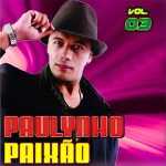 Paulynho Paixao: 20 Super Sucessos para ouvir e sentir