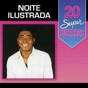 Noite Ilustrada: 20 Sucessos que Definem a Pegada do Grupo