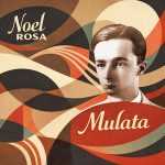 Noel Rosa: o poeta do samba que ainda encanta o Brasil