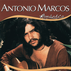 Antonio Marcos: 20 Super Sucessos para conhecer o romantismo brasileiro
