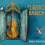 Claudio Rabeca em 20 Sucessos: a rabeca que atravessa ritmos brasileiros