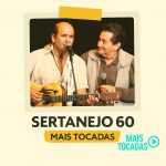 Sertanejo 60: os hits que embalam a playlist das mais tocadas