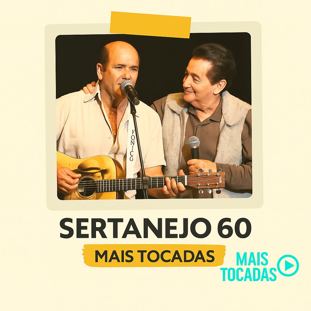 Sertanejo 60: os hits que embalam a playlist das mais tocadas