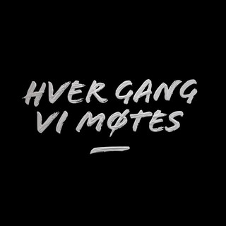 Hver Gang Vi Motes: 20 Super Sucessos na Playlist Oficial
