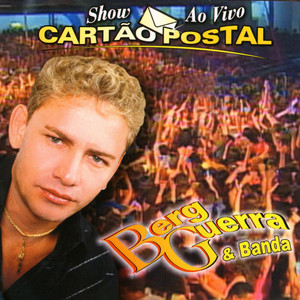 Berg Guerra: 20 super sucessos em playlist exclusiva